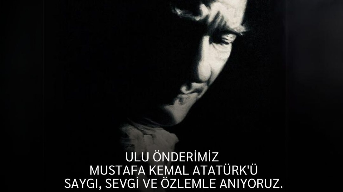 10 KASIM ATATÜRK'Ü ANMA TÖRENİ